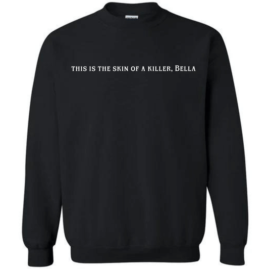 Black This is the Skin of a Killer Twilight Crewneck