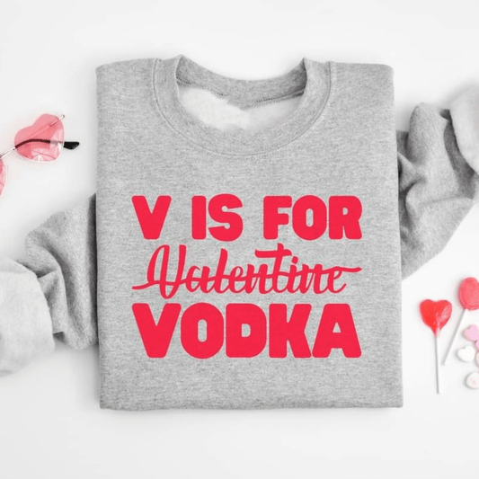v is for vodka crewneck sweatshirt